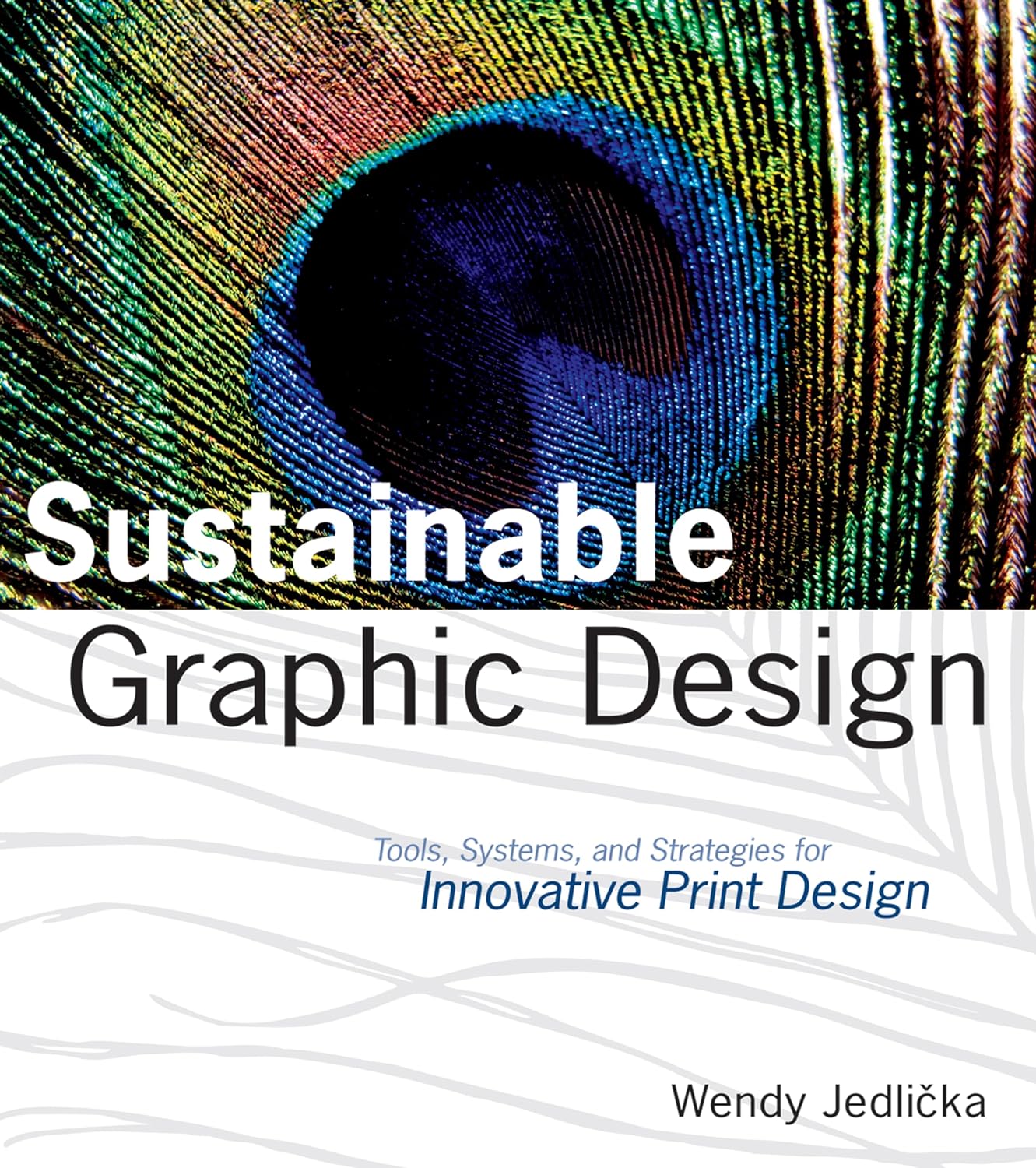 Sustainable Graphic Design: Tools, Systems And Strategies For Innovative Print Design Paperback Main image