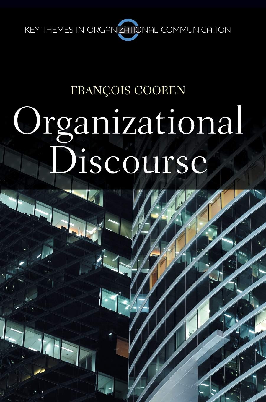 Organizational Discourse: Communication And Constitution Hardcover Main image