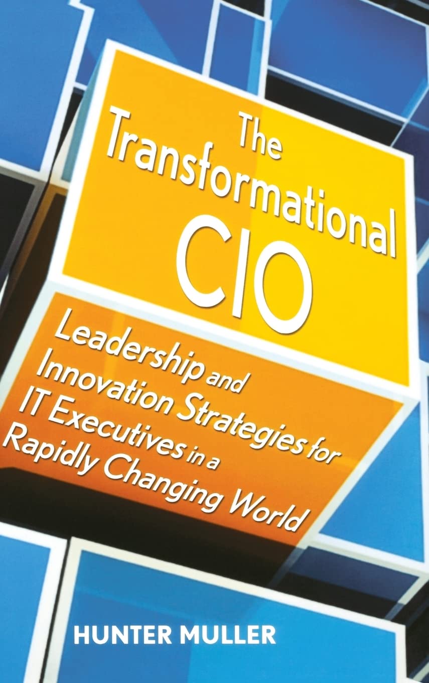 The Transformational CIO: Leadership And Innovation Strategies For IT Executives In A Rapidly Changing World Hardcover Main image