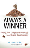 Always A Winner: Finding Your Competitive Advantage In An Up And Down Economy Hardcover