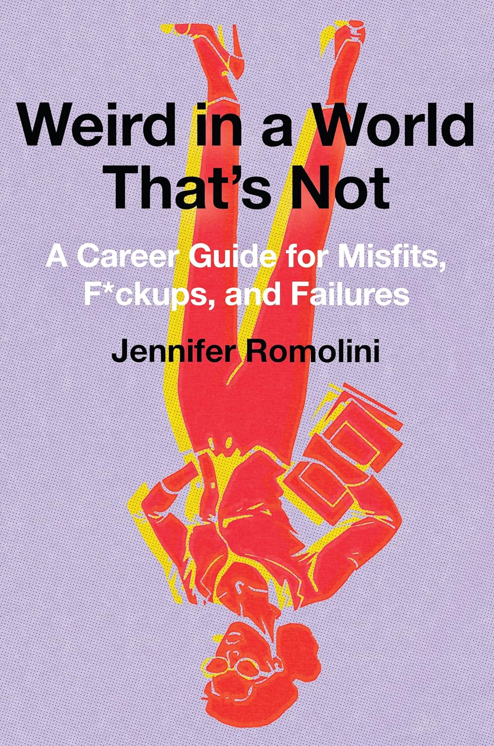 Weird in a World That's Not: A Career Guide for Misfits and Failures Hardcover Main image