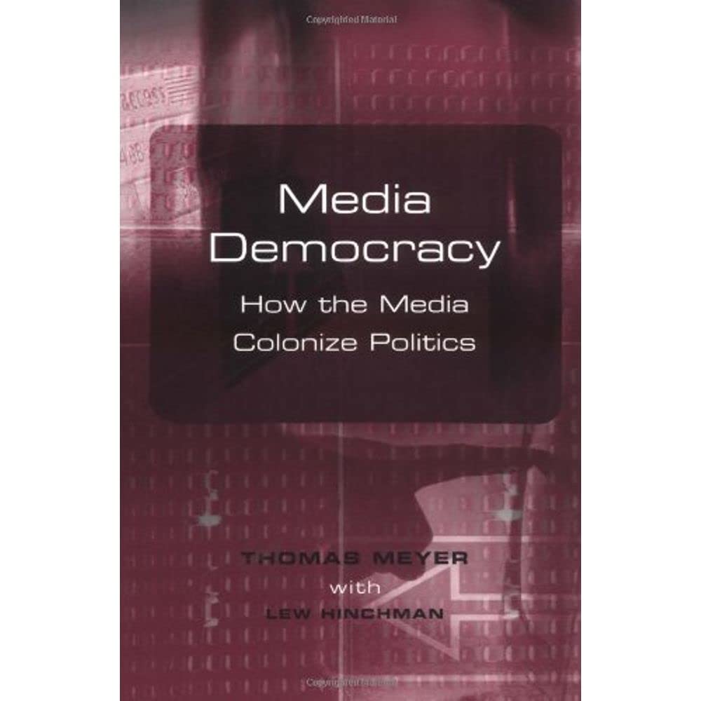 Media Democracy: How The Media Colonize Politics Paperback Main image