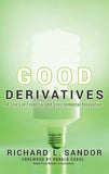 Good Derivatives: A Story of Financial And Environmental Innovation Hardcover