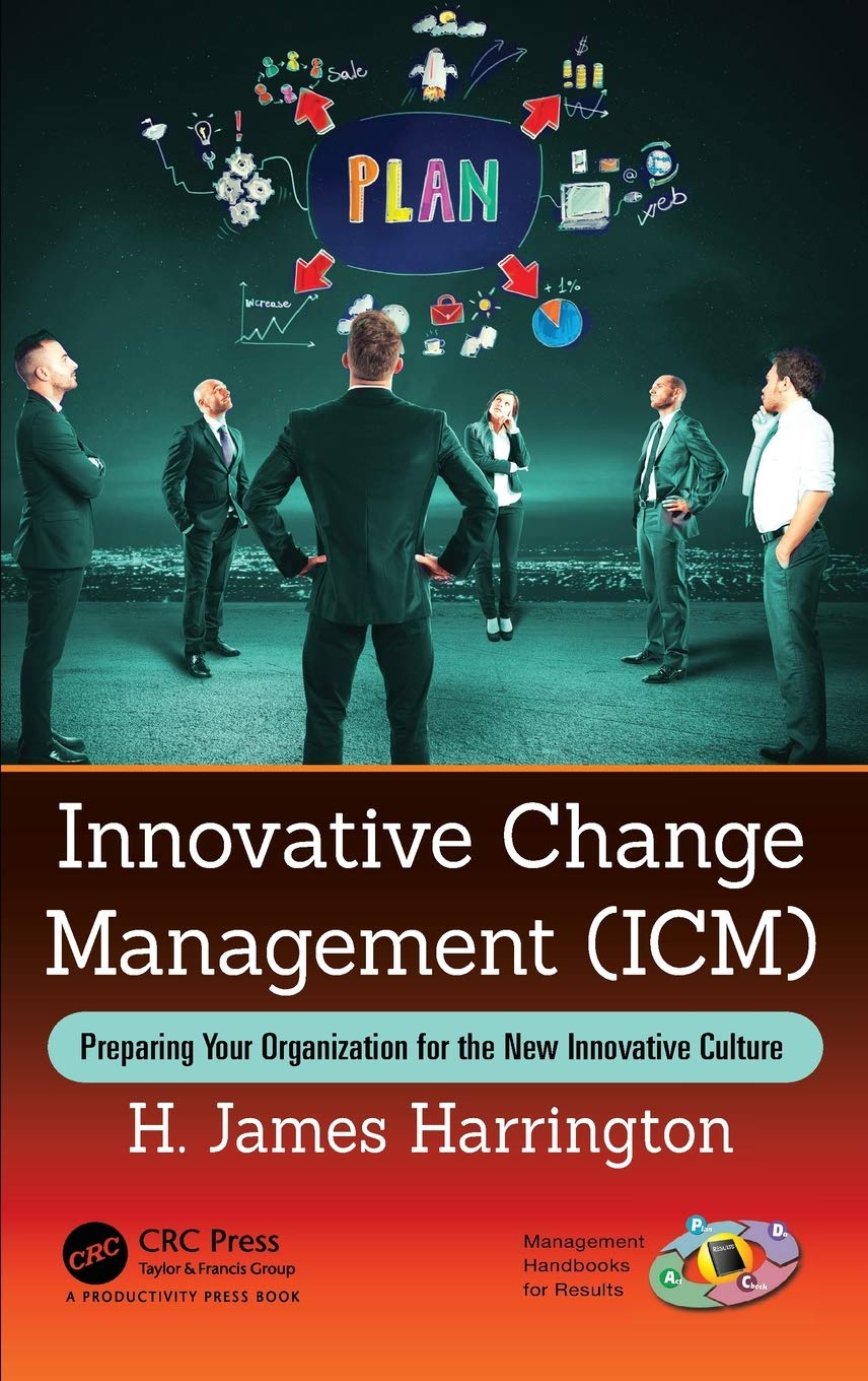 Innovative Change Management (ICM): Preparing Your Organization For The New Innovative Culture Hardcover Main image