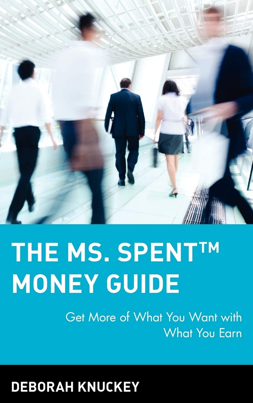 The Ms. Spent Money Guide: Get More Of What You Want With What You Earn Hardcover Main image