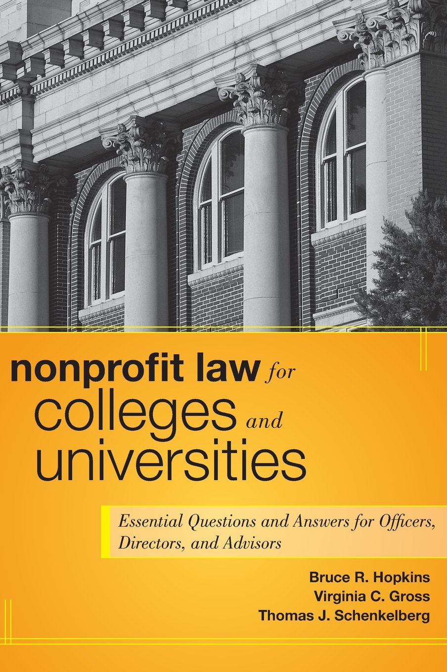 Nonprofit Law for Colleges and Universities: Essential Questions And Answers For Officers, Directors, And Advisors: 10 Hardcover Main image