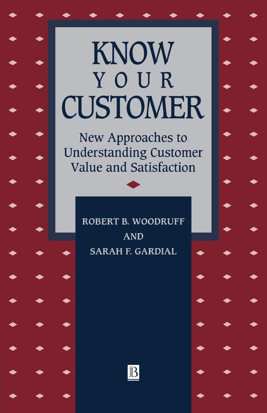 Know Your Customer: New Approaches To Understanding Customer Value And Satisfaction Paperback Main image