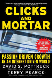 Clicks And Mortar: Passion Driven Growth In An Internet Driven World Paperback