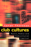 Club Cultures: Music, Media And Subcultural Capital Paperback