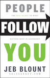 People Follow You: The Real Secret To What Matters Most In Leadership Hardcover