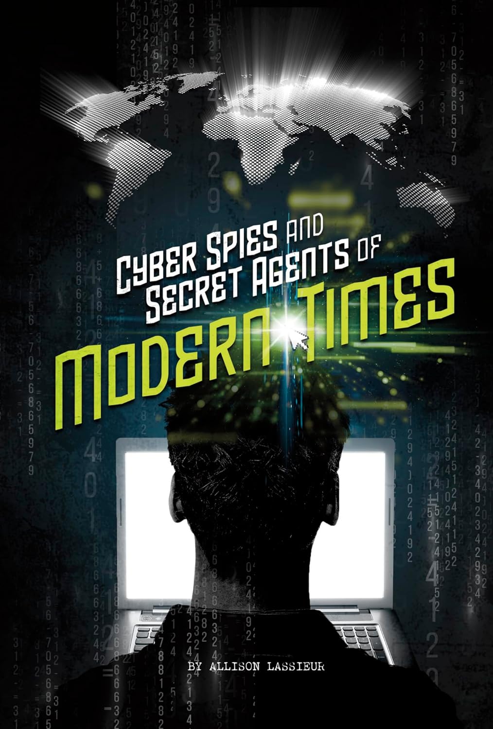 Cyber Spies And Secret Agents of Modern Times Library Binding