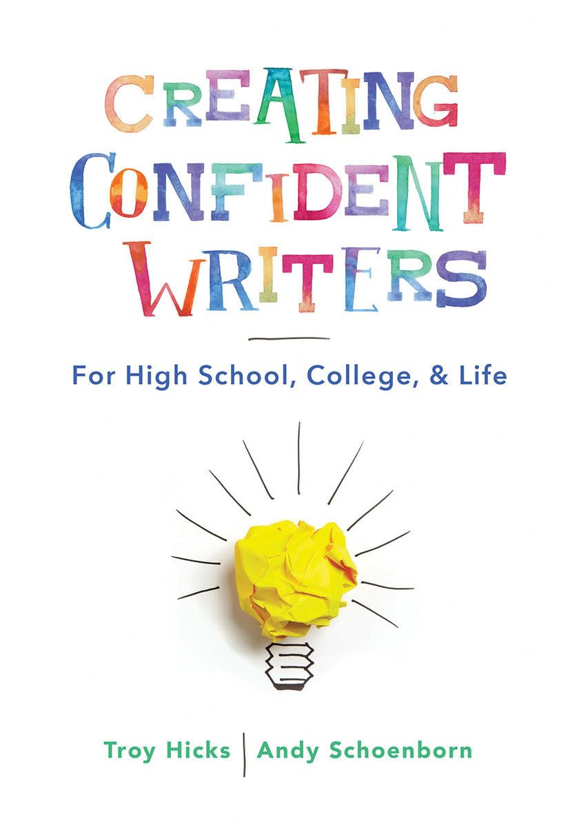 Creating Confident Writers: For High School, College, And Life Paperback Main image