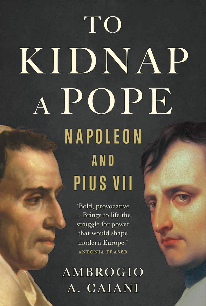 To Kidnap a Pope: Napoleon and Pius VII Hardcover Main image
