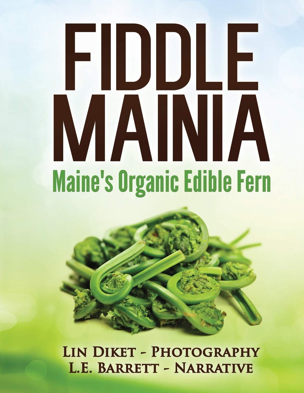 Fiddle Mainia: Maine's Organic Edible Fern Paperback Main image