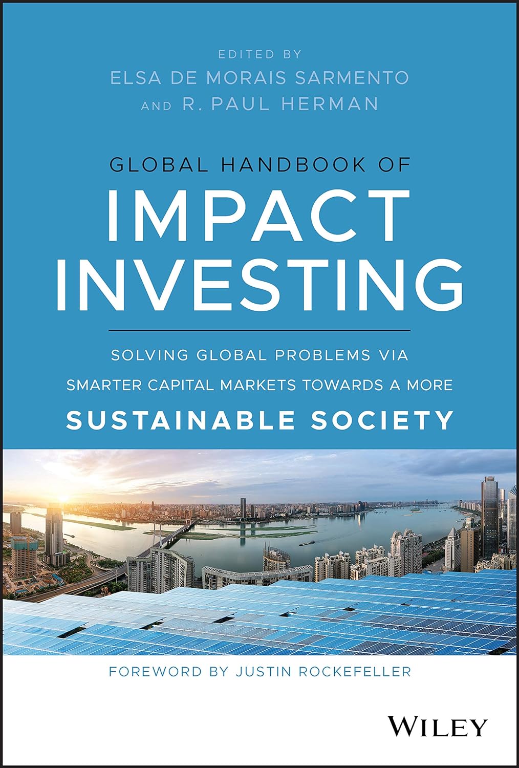 Global Handbook of Impact Investing: Solving Global Problems Via Smarter Capital Markets Towards A More Sustainable Society Hardcover