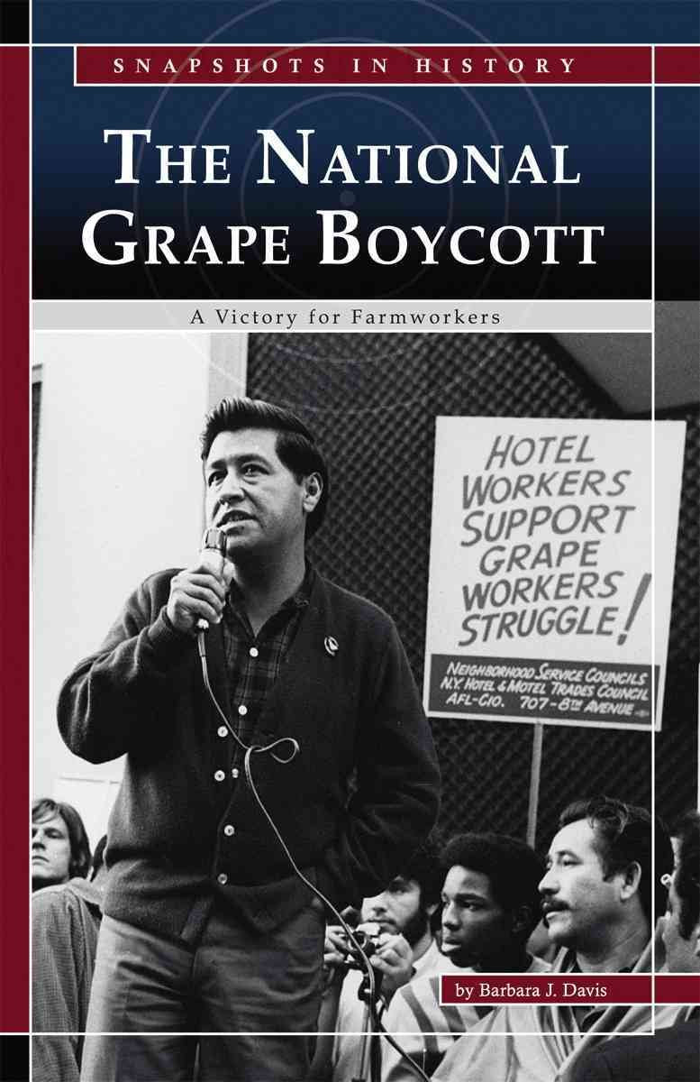 The National Grape Boycott: A Victory For Farmworkers (Snapshots In History) Library Binding Main image