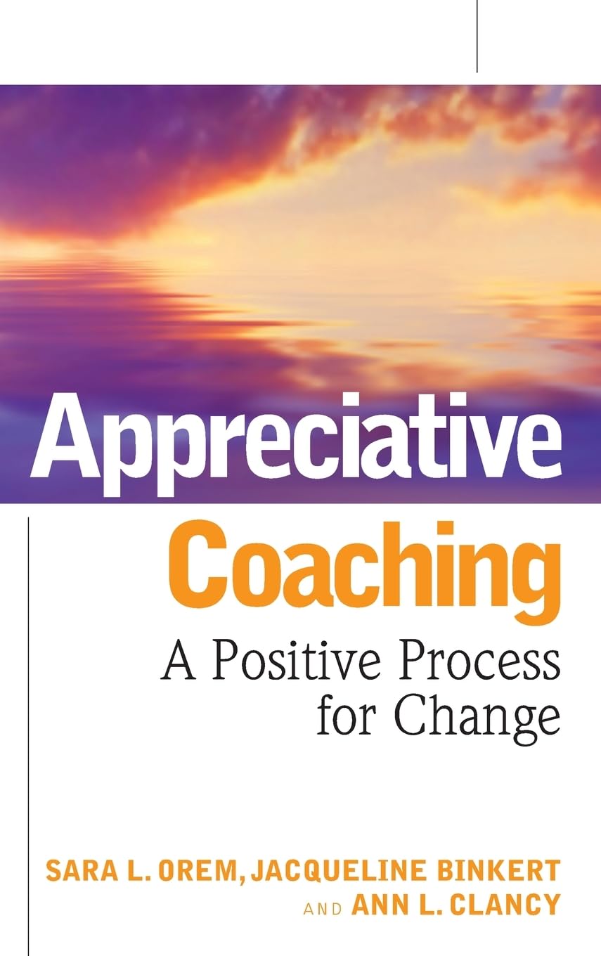 Appreciative Coaching: A Positive Process For Change Hardcover Main image