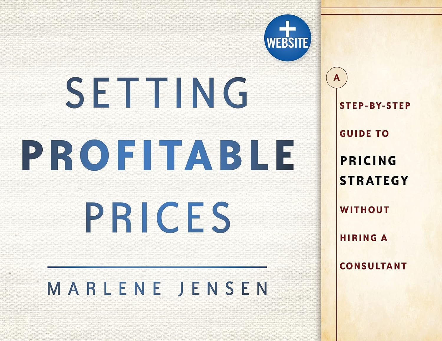 Setting Profitable Prices, + Website: A Step-by-Step Guide To Pricing Strategy--Without Hiring A Consultant Paperback Main image