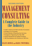 Management Consulting: A Complete Guide To The Industry Hardcover