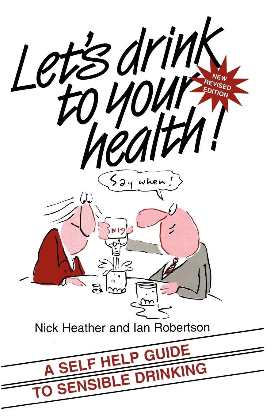 Let's Drink To Your Health: A Self-Help Guide To Sensible Drinking Paperback Main image