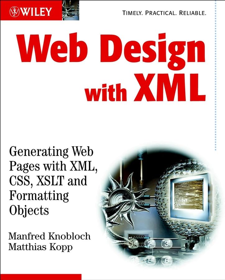 Web Design With XML: Generating Web Pages With XML ,CSS, XSLT And Formatting Objects Paperback Main image