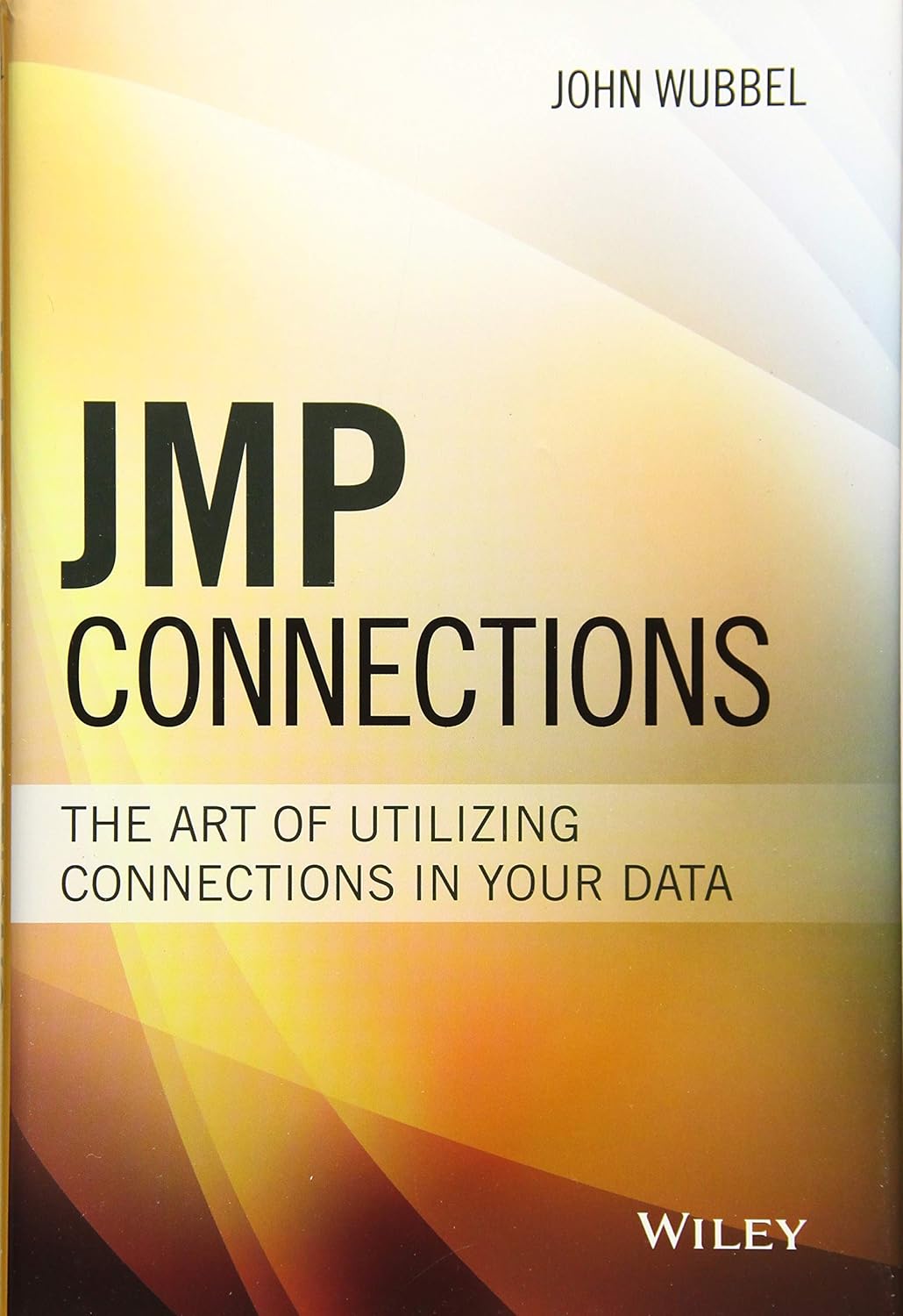 JMP Connections: The Art of Utilizing Connections In Your Data Hardcover Main image