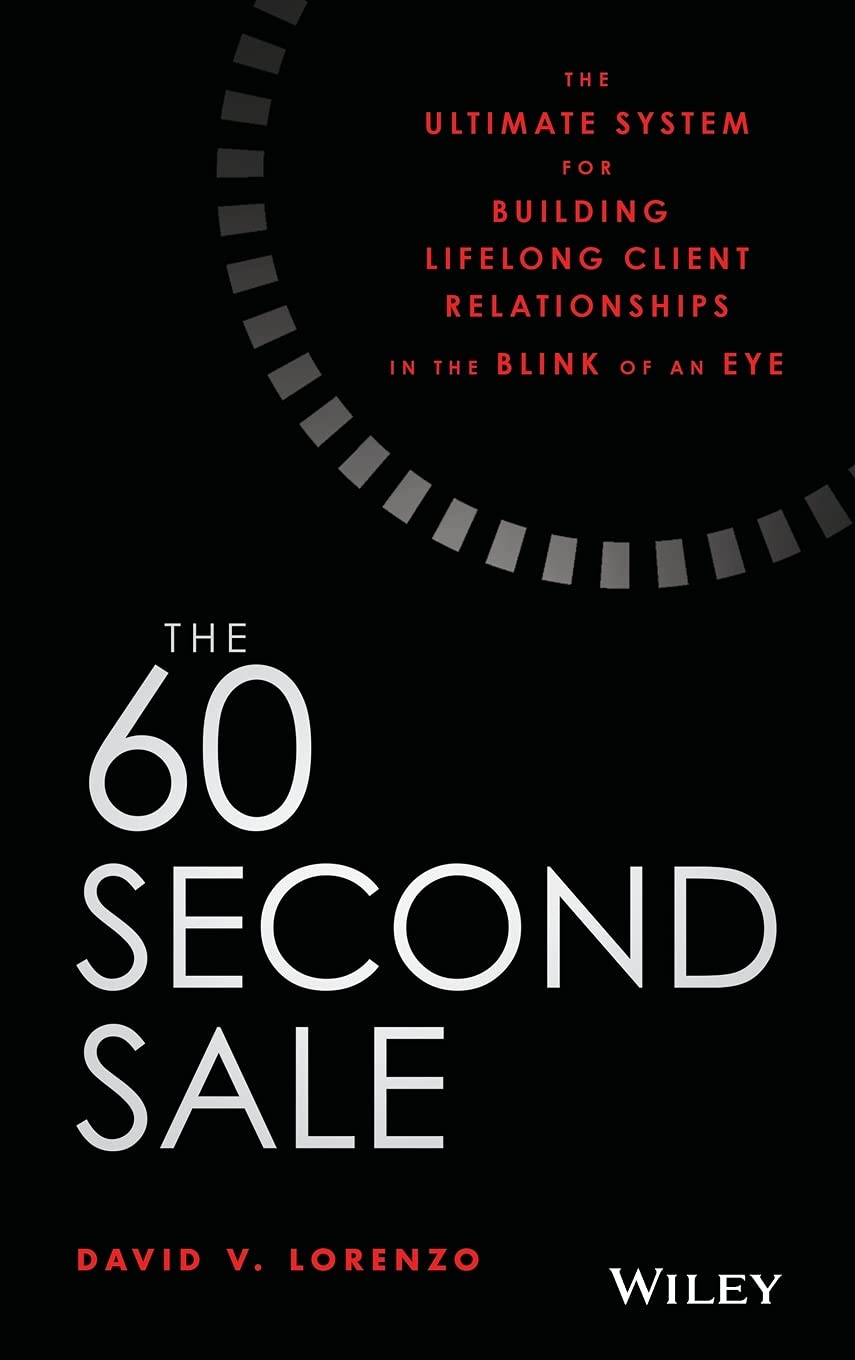 The 60 Second Sale: The Ultimate System For Building Lifelong Client Relationships In The Blink Of An Eye Hardcover Main image