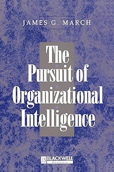 The Pursuit of Organizational Intelligence: Decisions and Learning in Organizations Main image